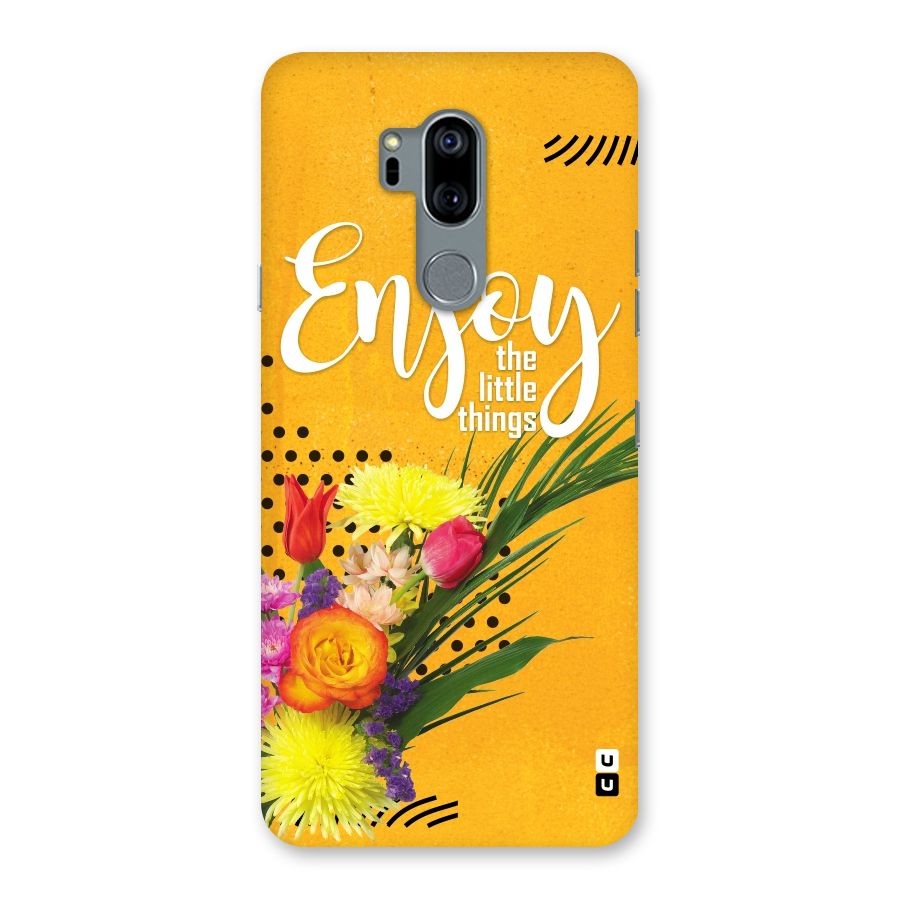 Always Enjoy Little Things Back Case for LG G7