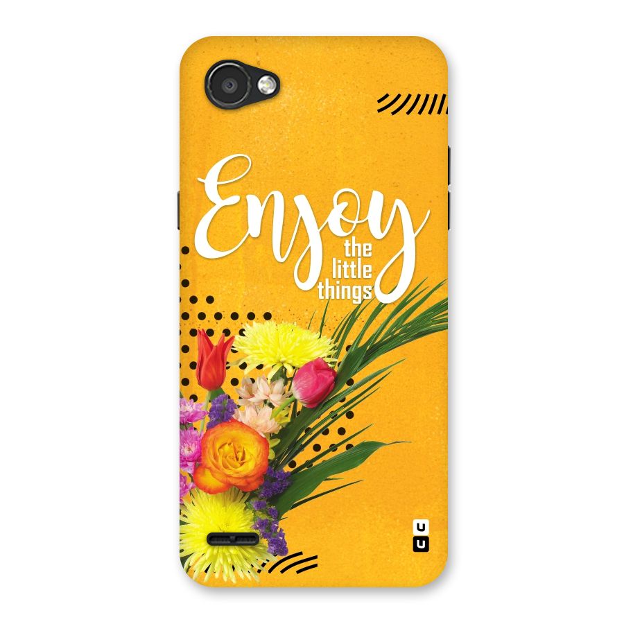 Always Enjoy Little Things Back Case for LG Q6
