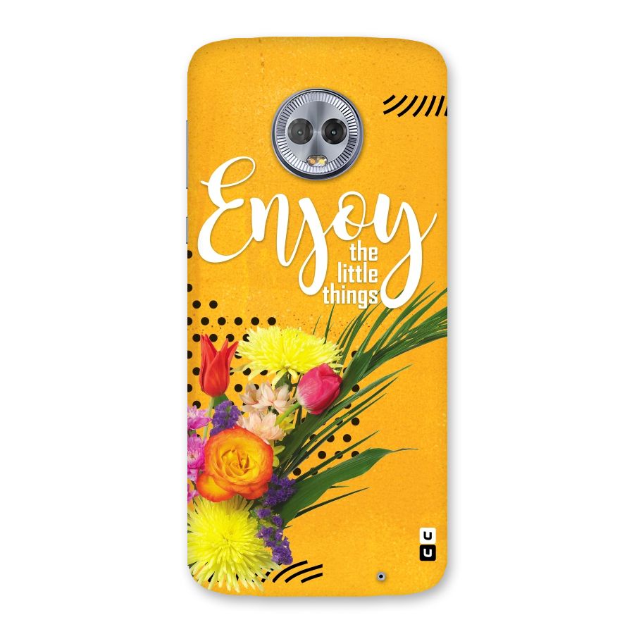 Always Enjoy Little Things Back Case for Moto G6 Plus