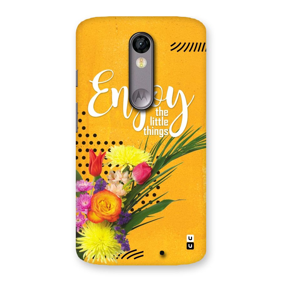 Always Enjoy Little Things Back Case for Moto X Force