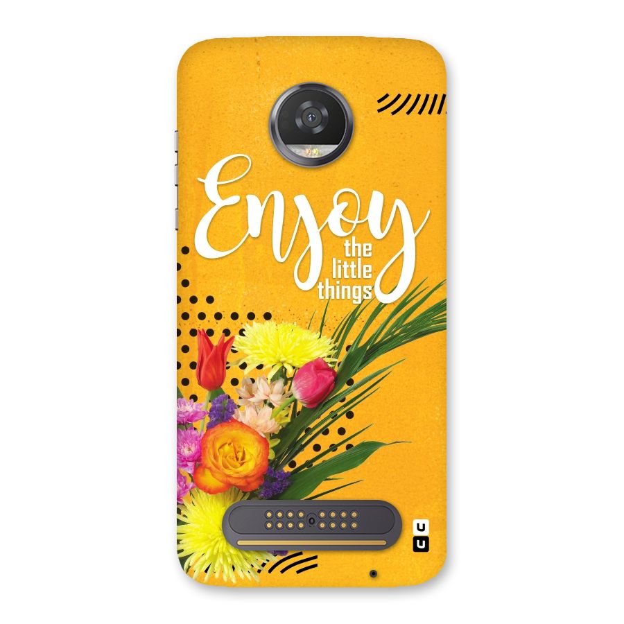 Always Enjoy Little Things Back Case for Moto Z2 Play