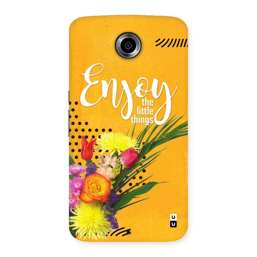 Always Enjoy Little Things Back Case for Nexsus 6