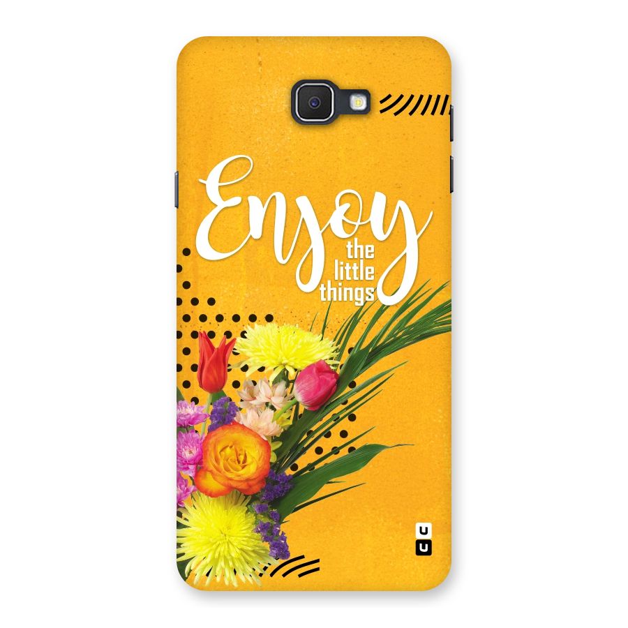 Always Enjoy Little Things Back Case for Samsung Galaxy J7 Prime