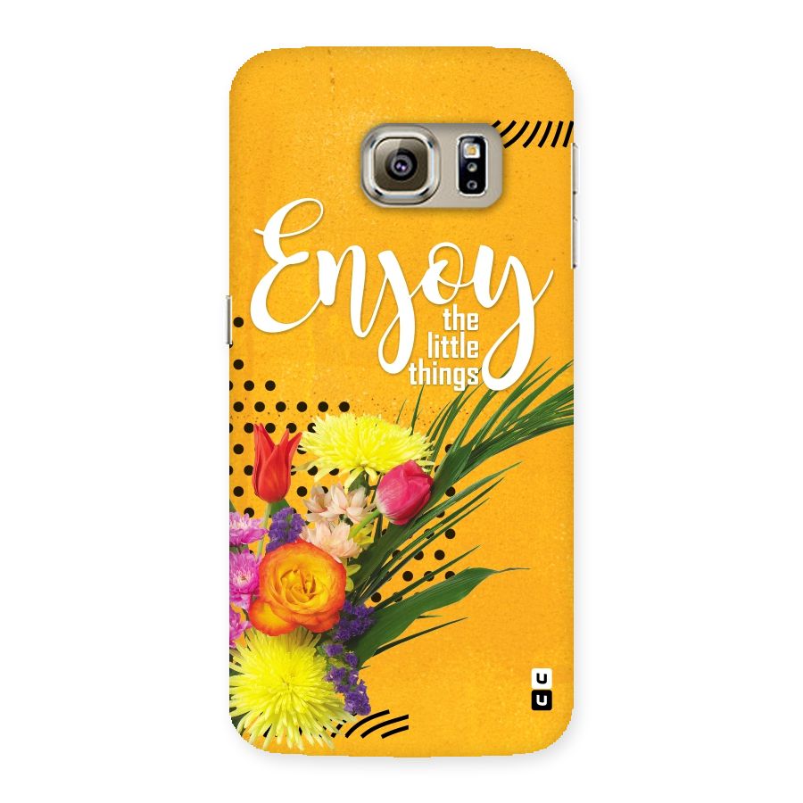 Always Enjoy Little Things Back Case for Samsung Galaxy S6 Edge Plus