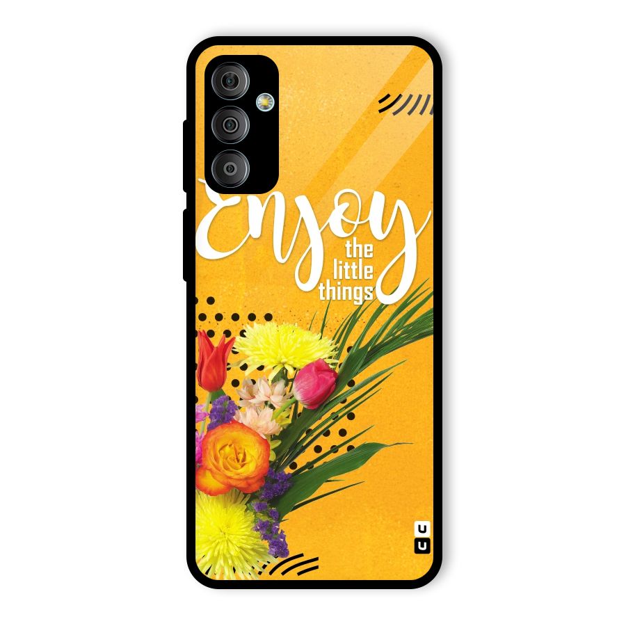 Always Enjoy Little Things Glass Back Case for Galaxy F23
