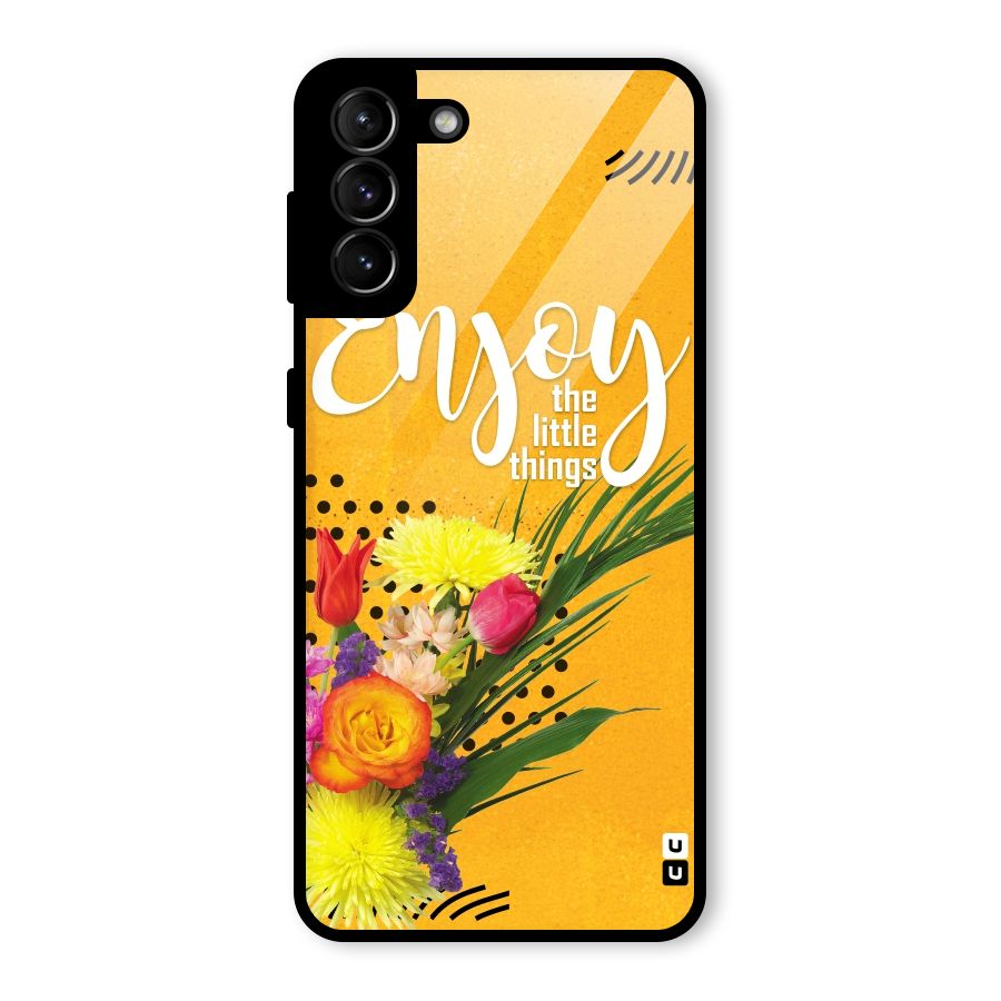 Always Enjoy Little Things Glass Back Case for Galaxy S21 Plus