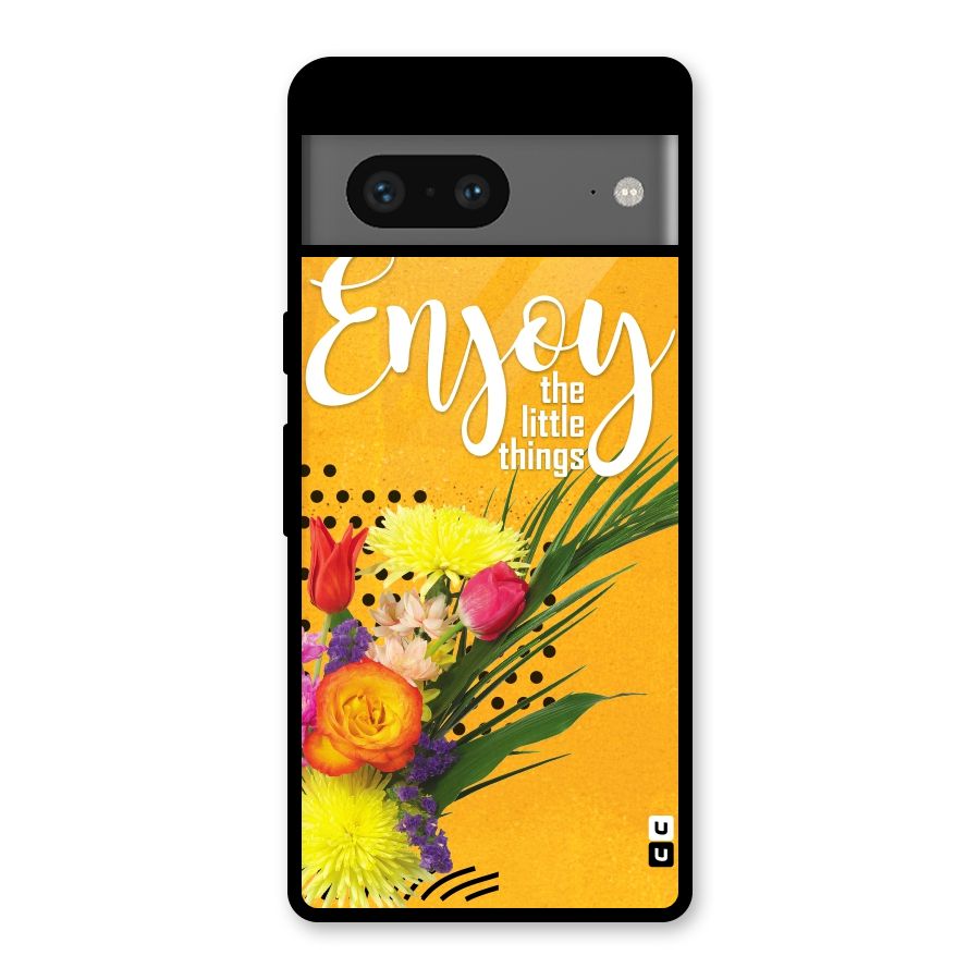 Always Enjoy Little Things Glass Back Case for Google Pixel 7