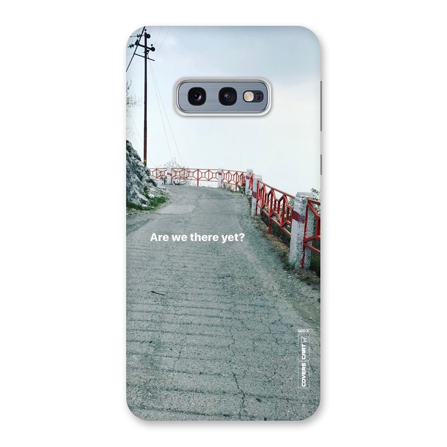 Are We There Yet Back Case for Galaxy S10e