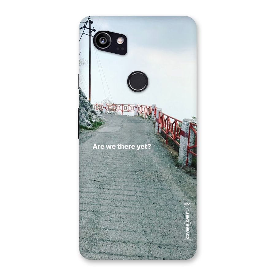 Are We There Yet Back Case for Google Pixel 2 XL
