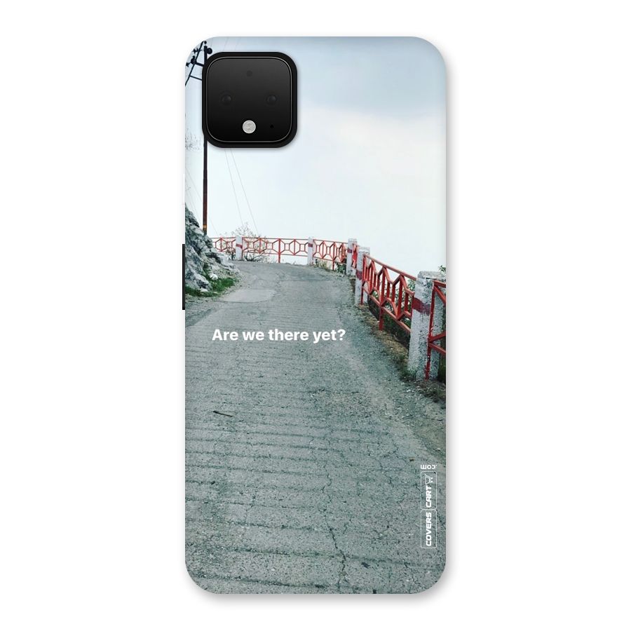 Are We There Yet Back Case for Google Pixel 4 XL