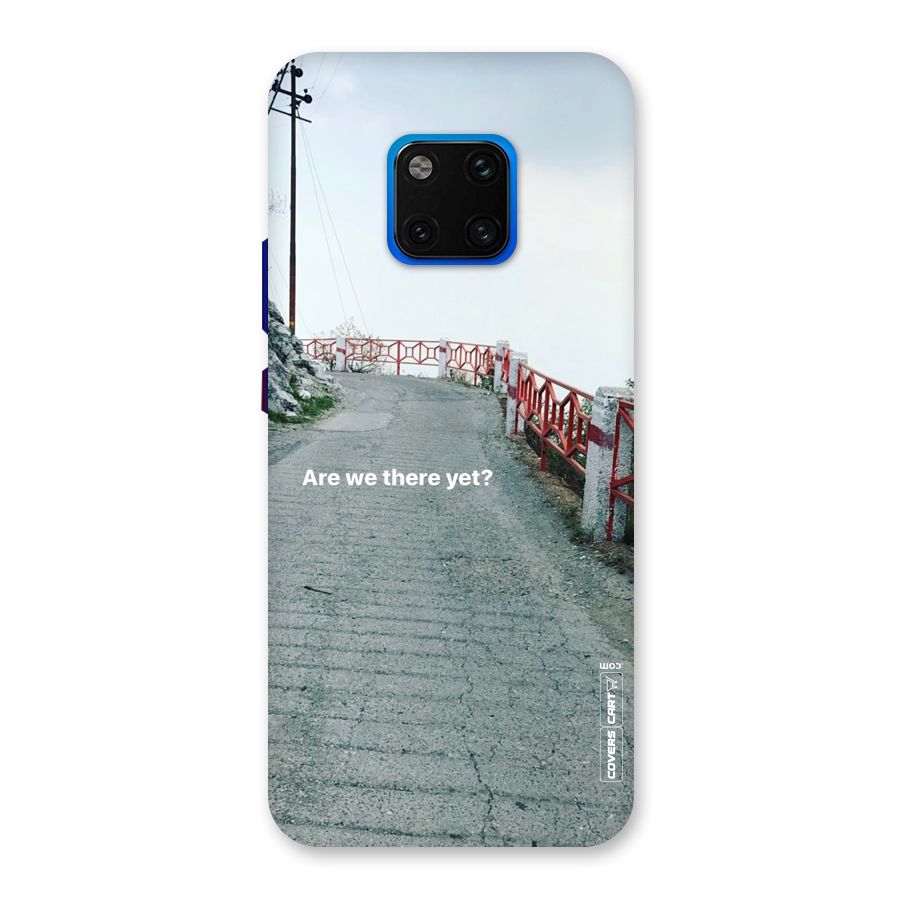 Are We There Yet Back Case for Huawei Mate 20 Pro