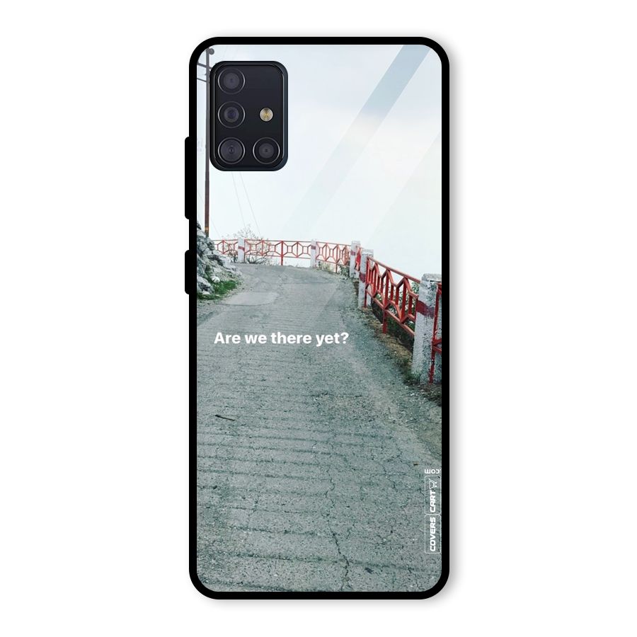 Are We There Yet Glass Back Case for Galaxy A51