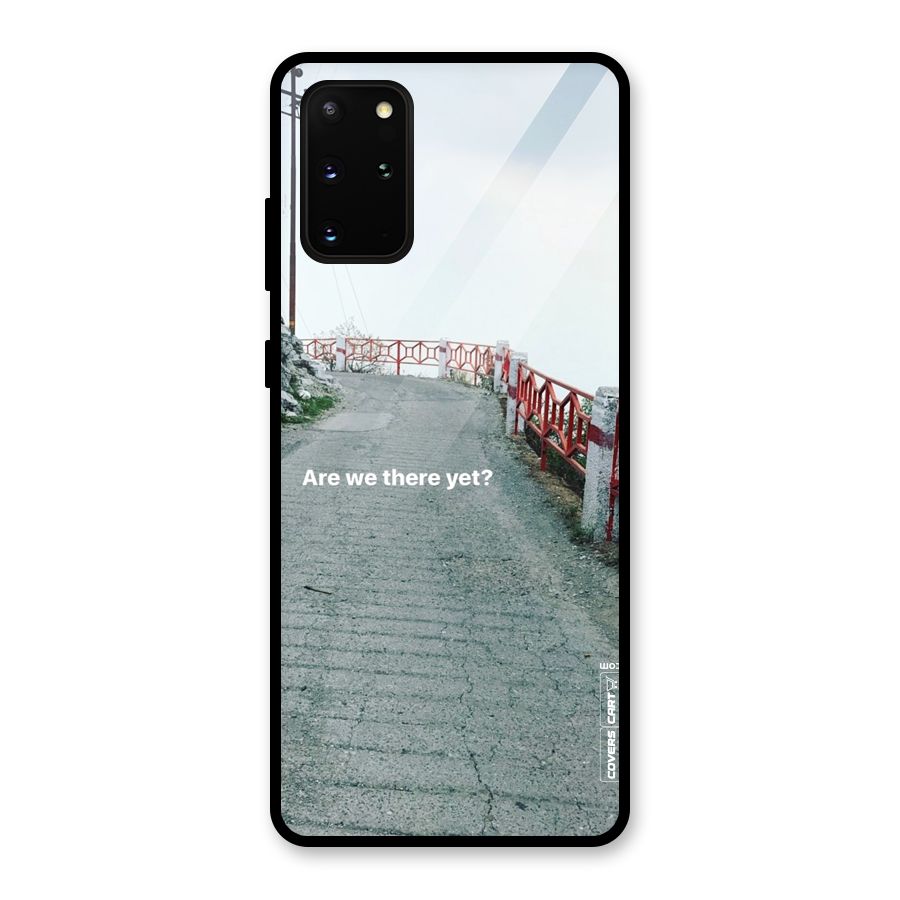 Are We There Yet Glass Back Case for Galaxy S20 Plus