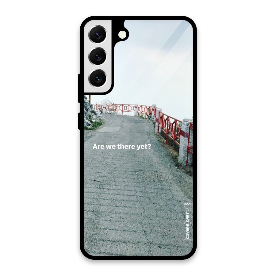 Are We There Yet Glass Back Case for Galaxy S22 Plus 5G