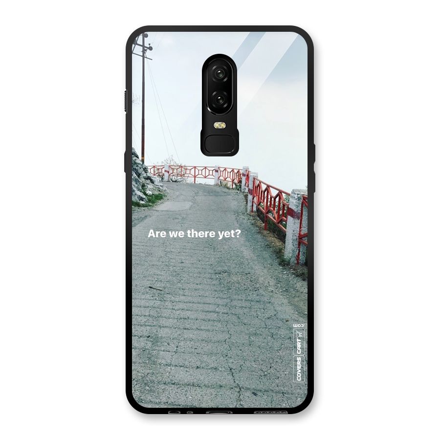 Are We There Yet Glass Back Case for OnePlus 6