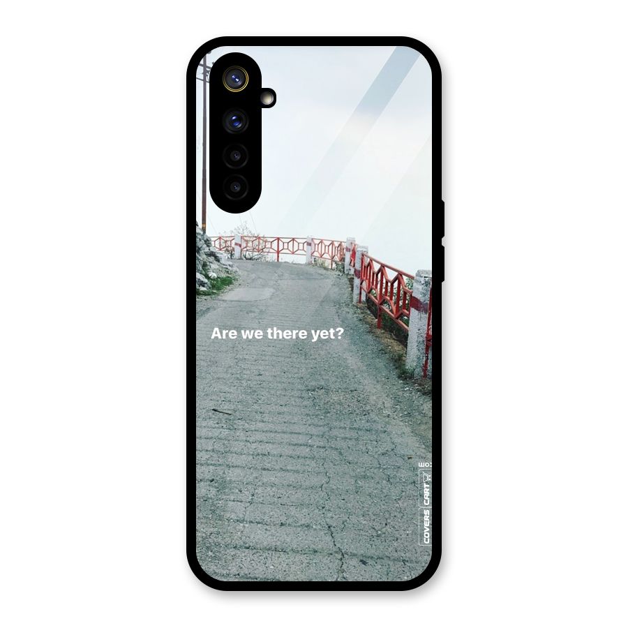 Are We There Yet Glass Back Case for Realme 6