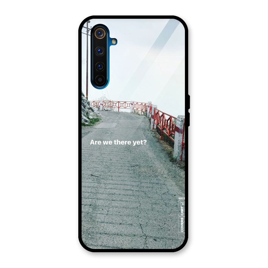 Are We There Yet Glass Back Case for Realme 6 Pro