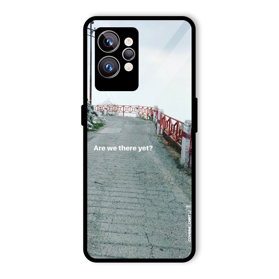 Are We There Yet Glass Back Case for Realme GT2 Pro