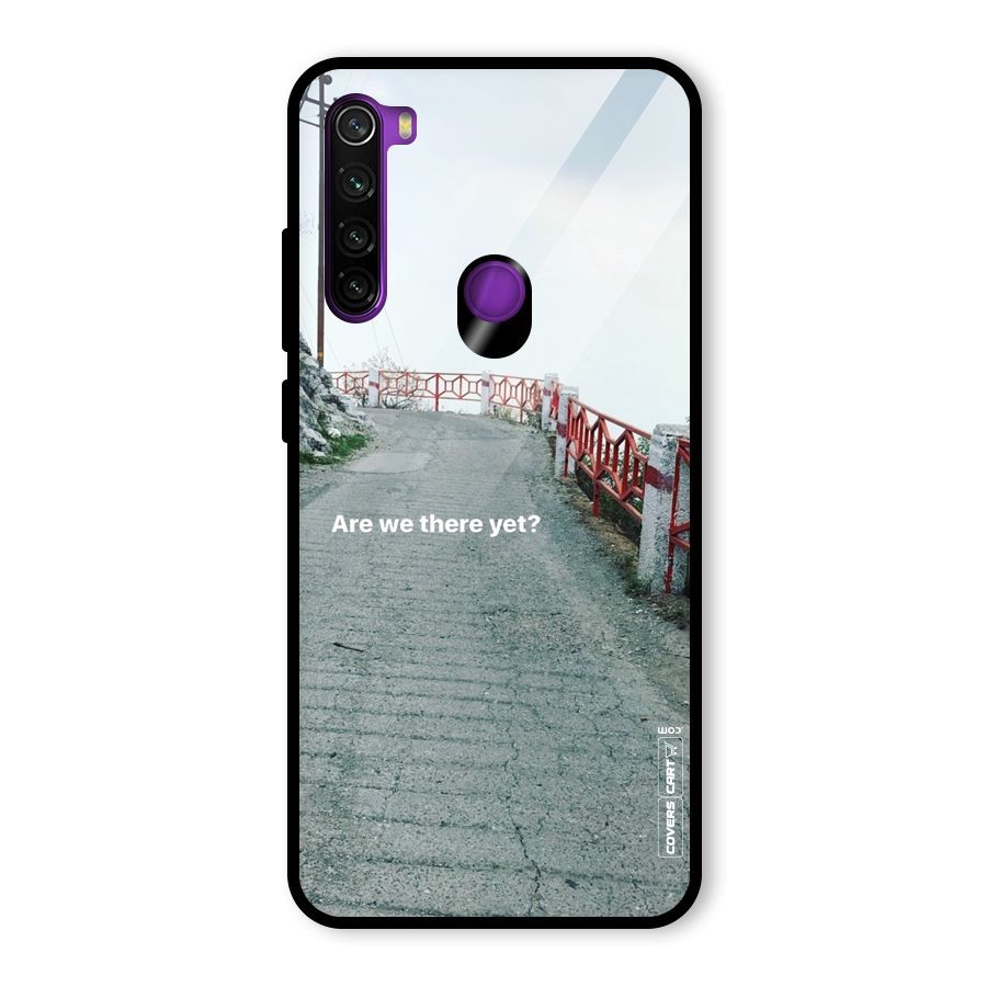 Are We There Yet Glass Back Case for Redmi Note 8