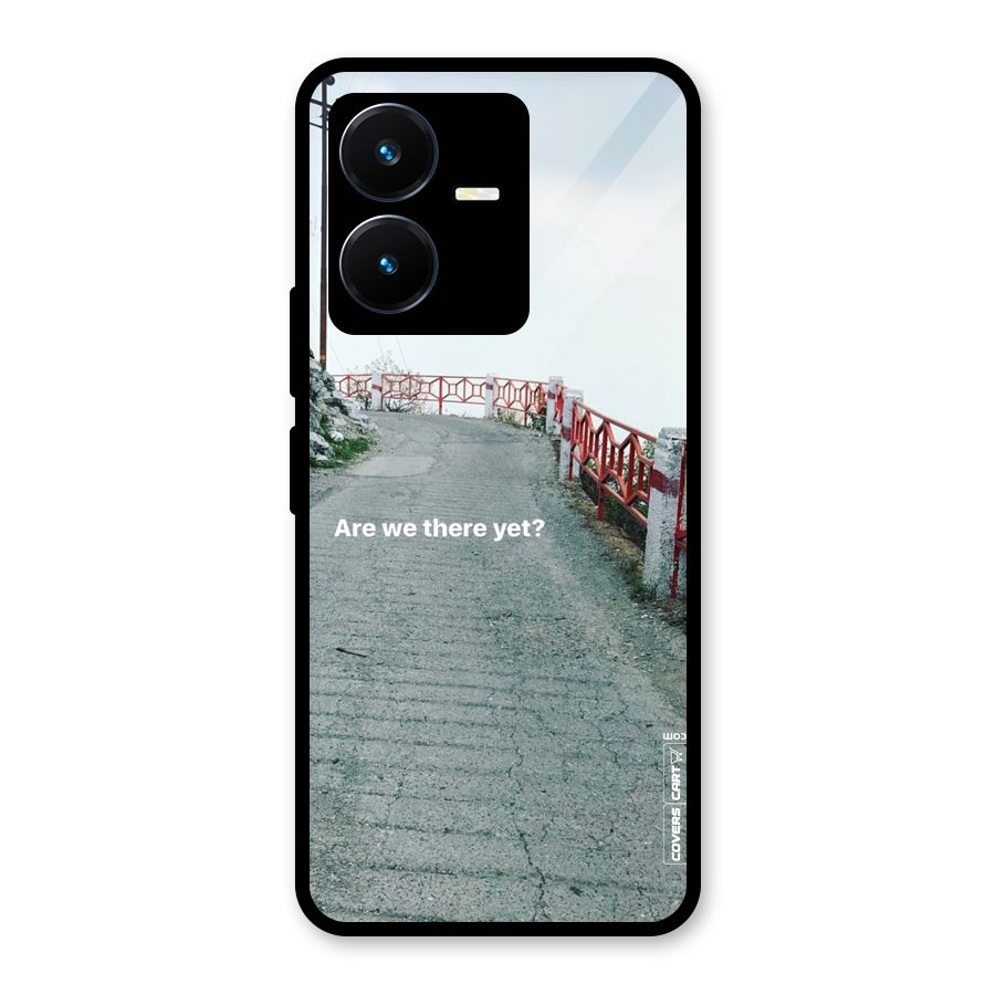 Are We There Yet Glass Back Case for Vivo Y22