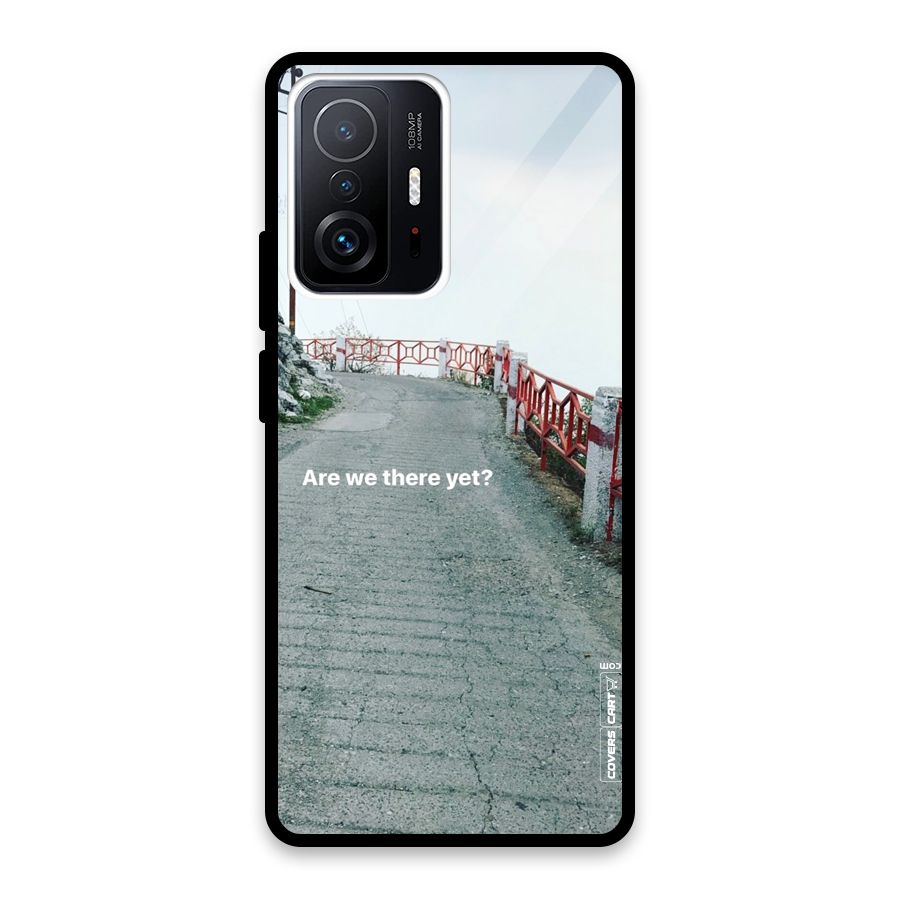 Are We There Yet Glass Back Case for Xiaomi 11T Pro