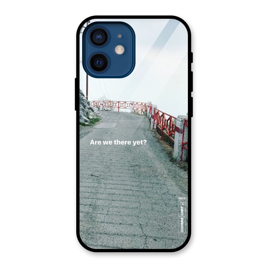 Are We There Yet Glass Back Case for iPhone 12 Mini