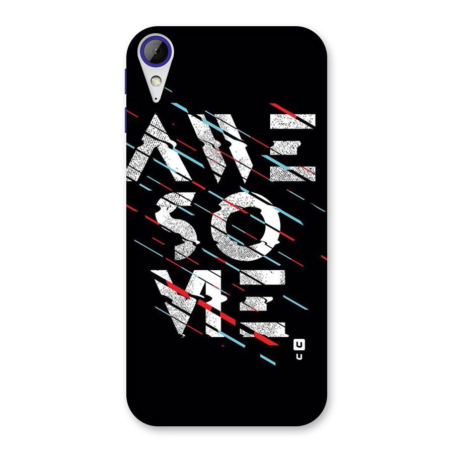 Awesome Me Back Case for Desire 830
