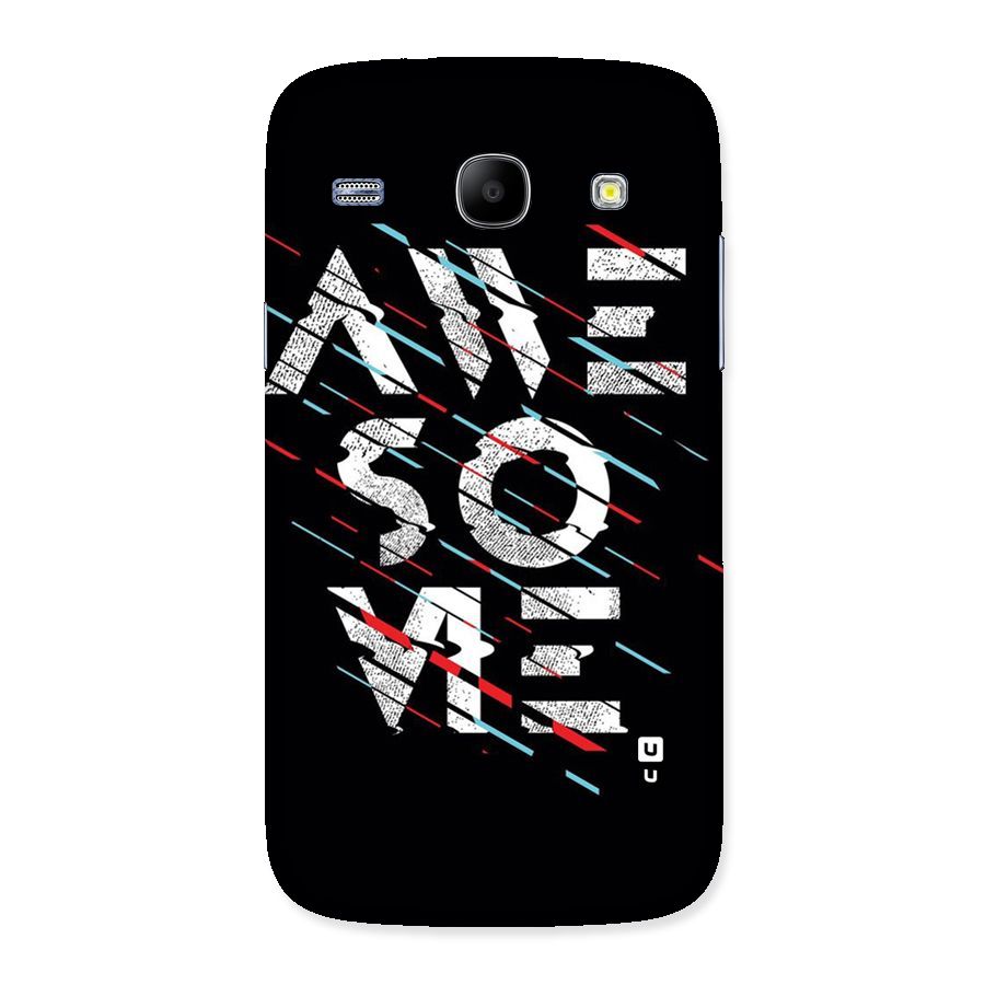 Awesome Me Back Case for Galaxy Core