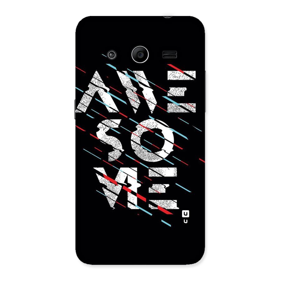 Awesome Me Back Case for Galaxy Core 2