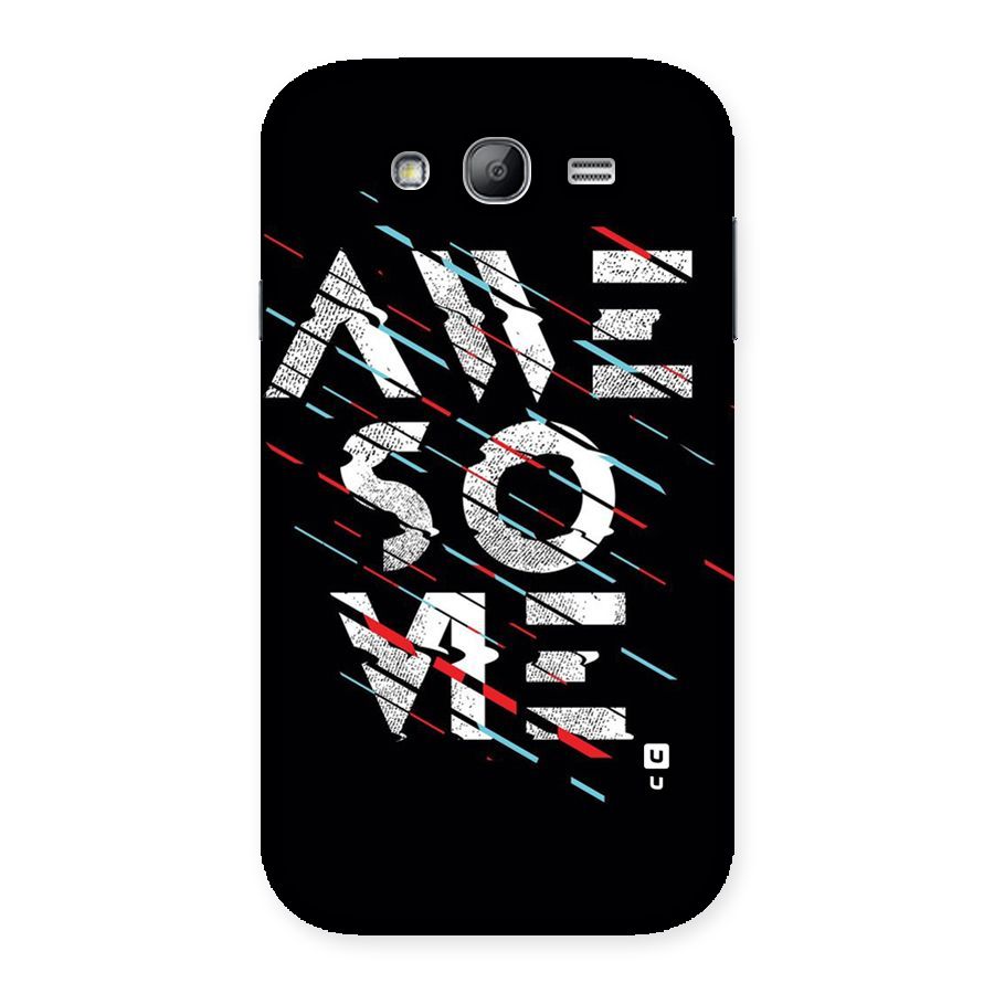 Awesome Me Back Case for Galaxy Grand