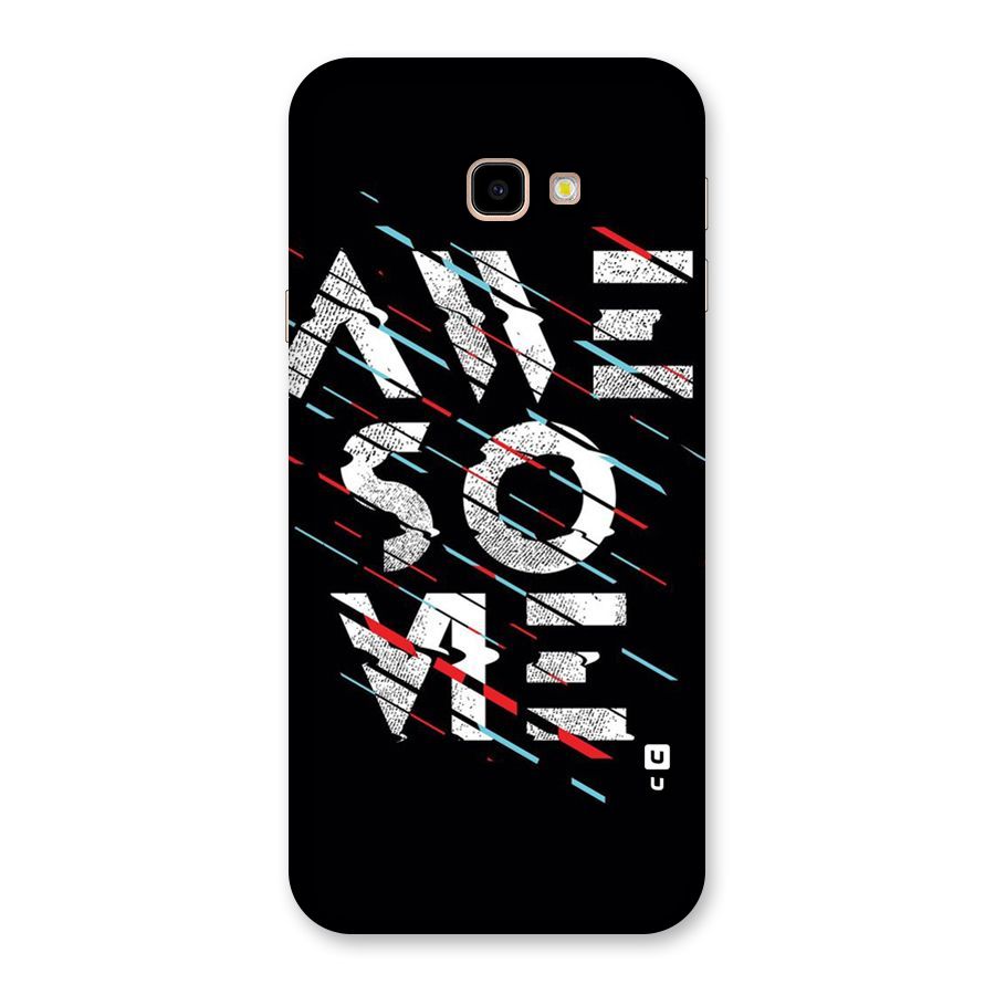 Awesome Me Back Case for Galaxy J4 Plus