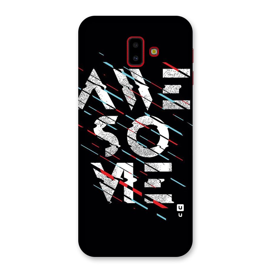 Awesome Me Back Case for Galaxy J6 Plus