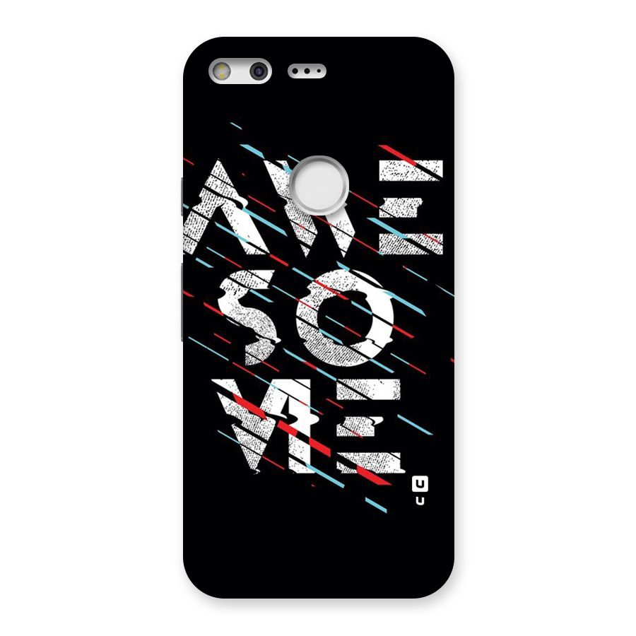 Awesome Me Back Case for Google Pixel