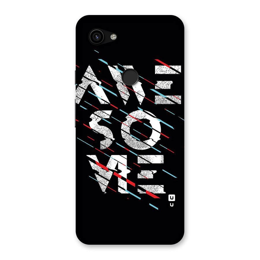 Awesome Me Back Case for Google Pixel 3a XL