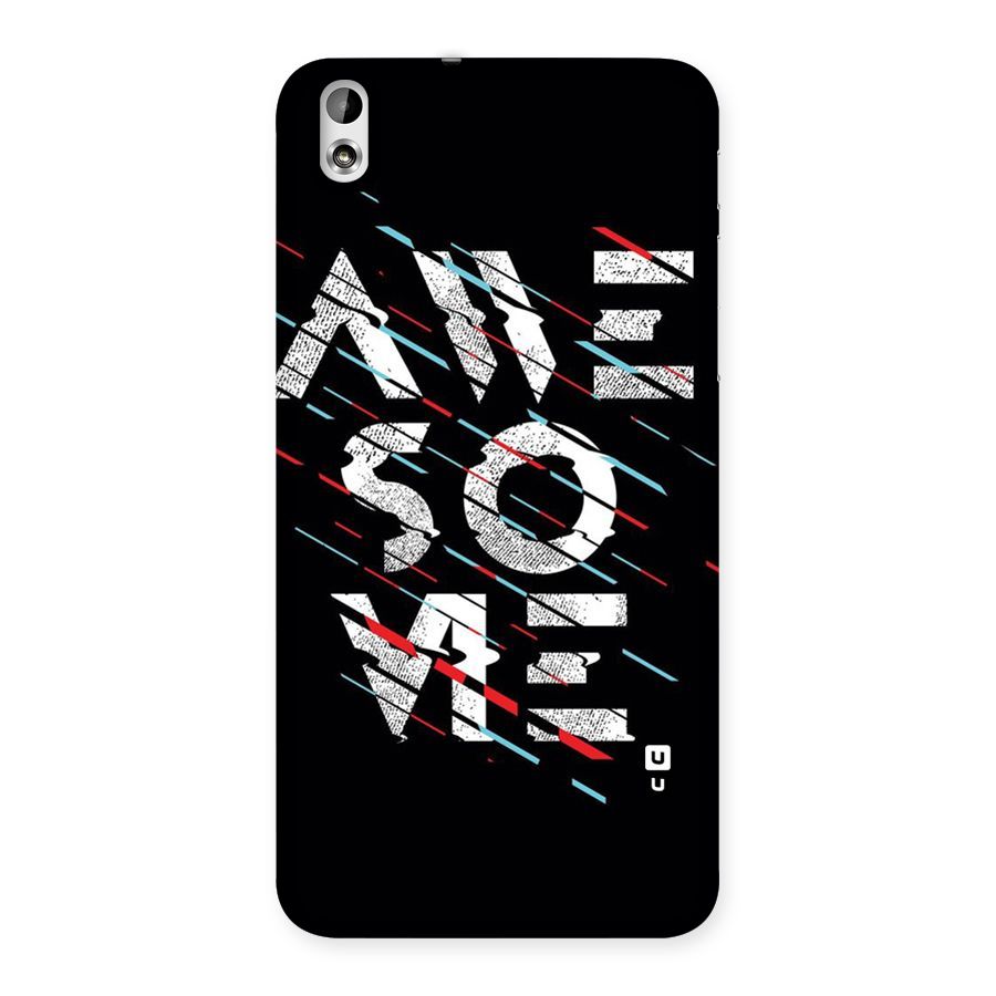 Awesome Me Back Case for HTC Desire 816g
