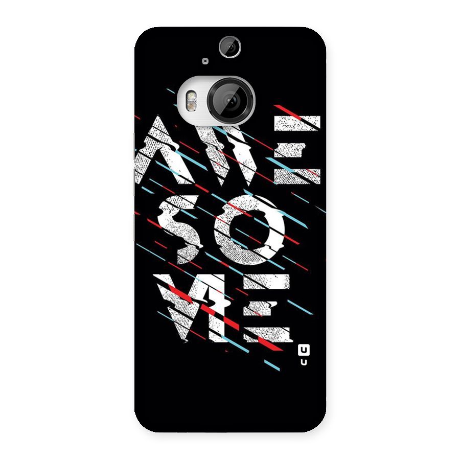 Awesome Me Back Case for HTC One M9 Plus