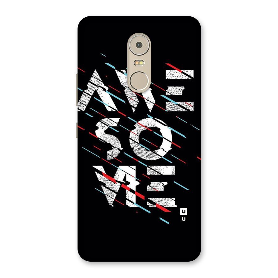 Awesome Me Back Case for Lenovo K6 Note