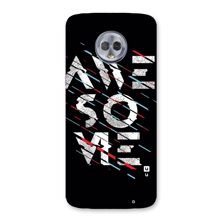 Awesome Me Back Case for Moto G6 Plus