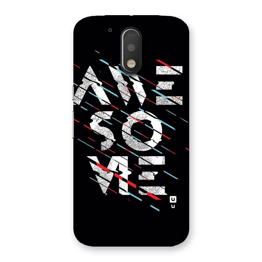 Awesome Me Back Case for Motorola Moto G4 Plus