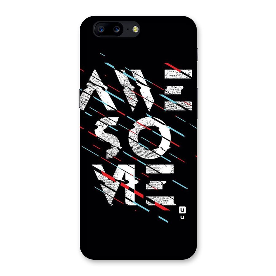 Awesome Me Back Case for OnePlus 5