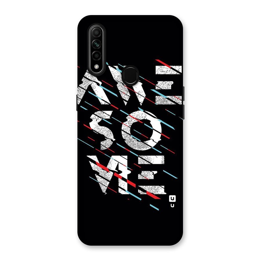 Awesome Me Back Case for Oppo A31
