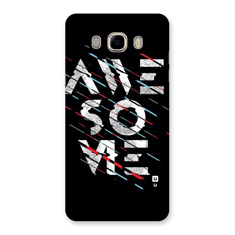 Awesome Me Back Case for Samsung Galaxy J7 2016