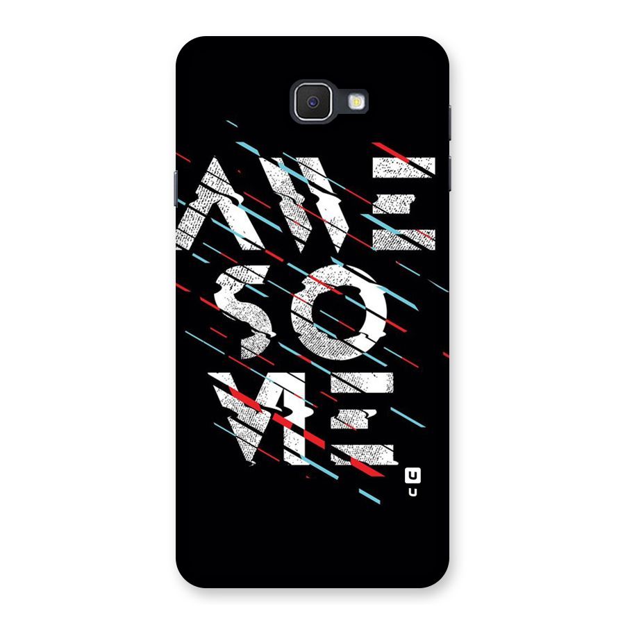 Awesome Me Back Case for Samsung Galaxy J7 Prime