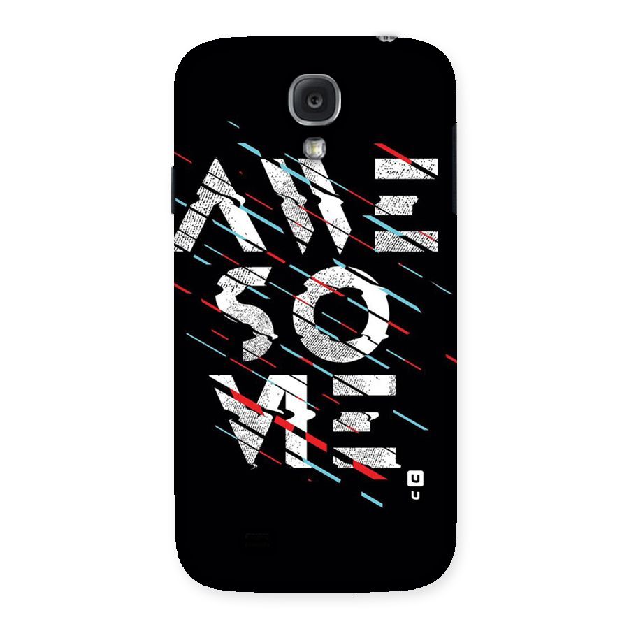 Awesome Me Back Case for Samsung Galaxy S4