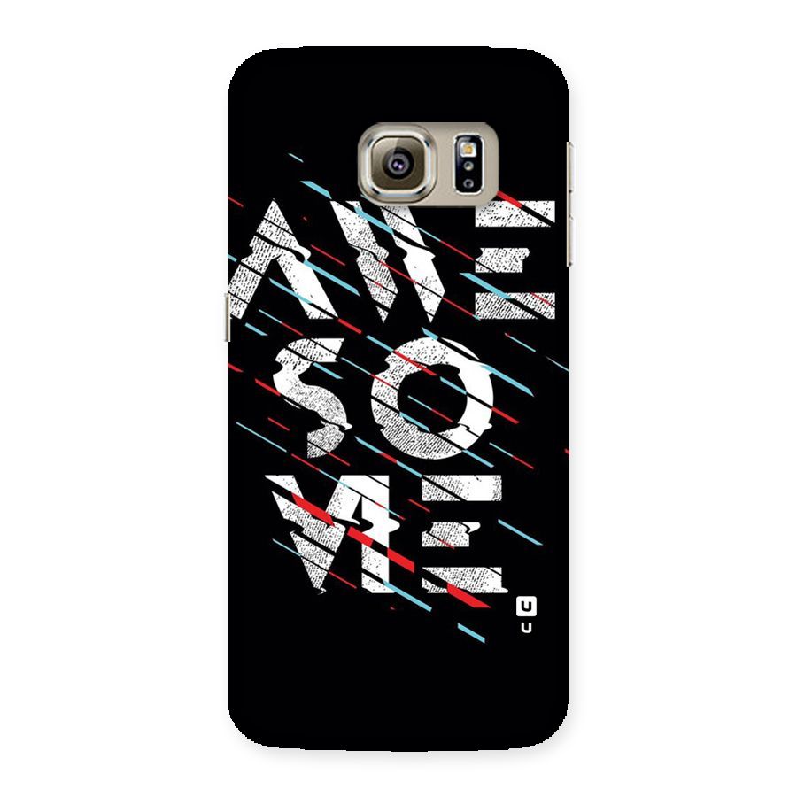 Awesome Me Back Case for Samsung Galaxy S6 Edge