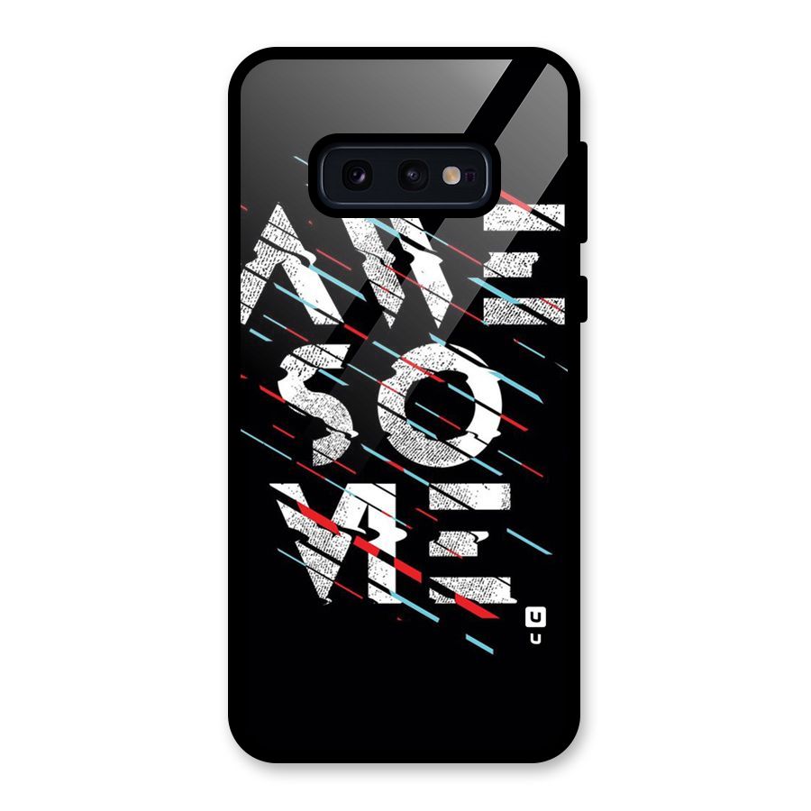 Awesome Me Glass Back Case for Galaxy S10e