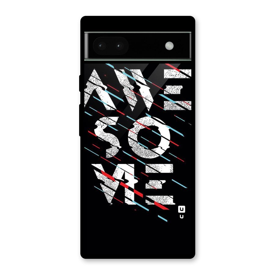Awesome Me Glass Back Case for Google Pixel 6a