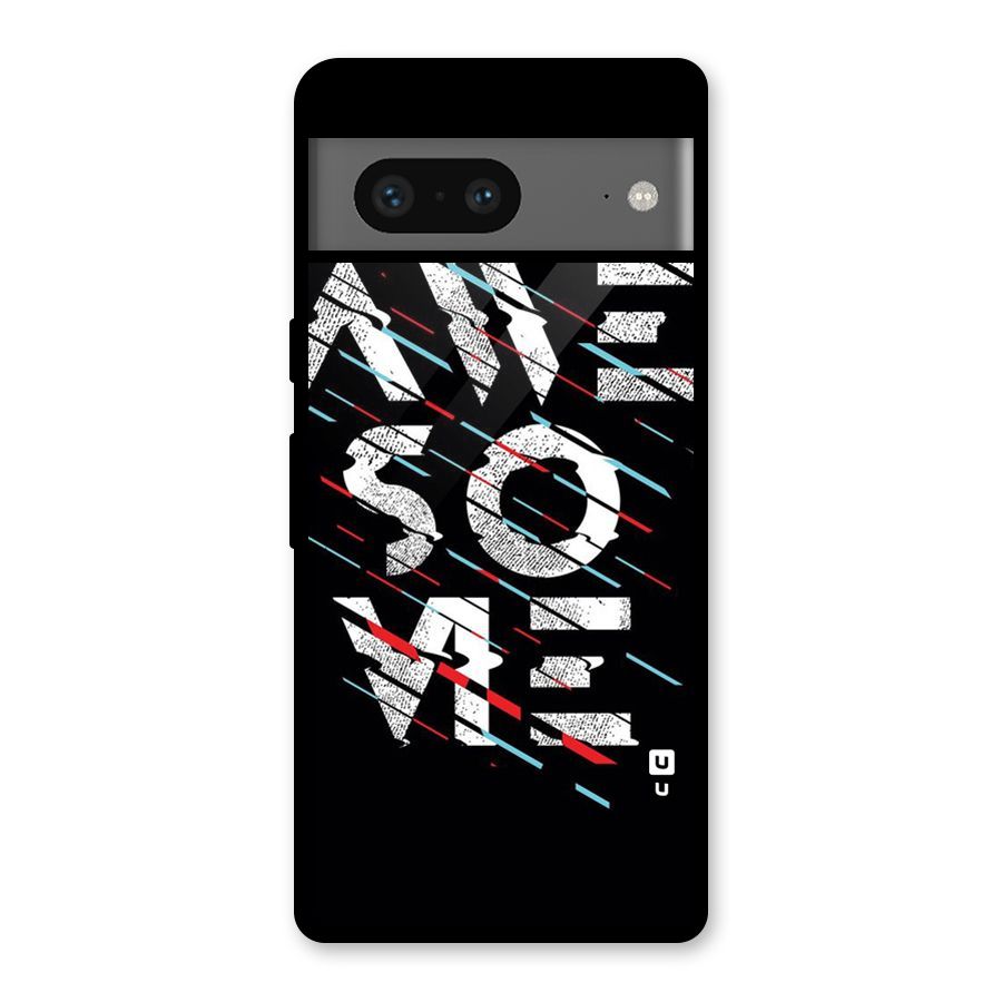 Awesome Me Glass Back Case for Google Pixel 7