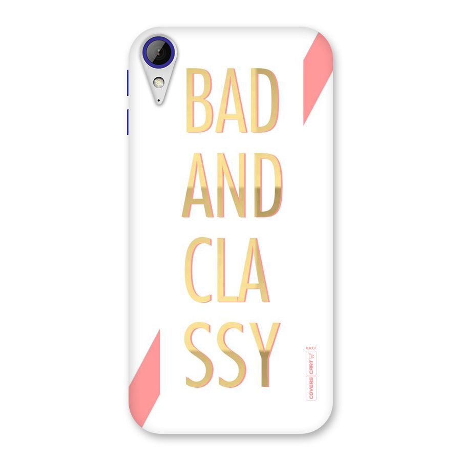 Bad And Classy Back Case for Desire 830