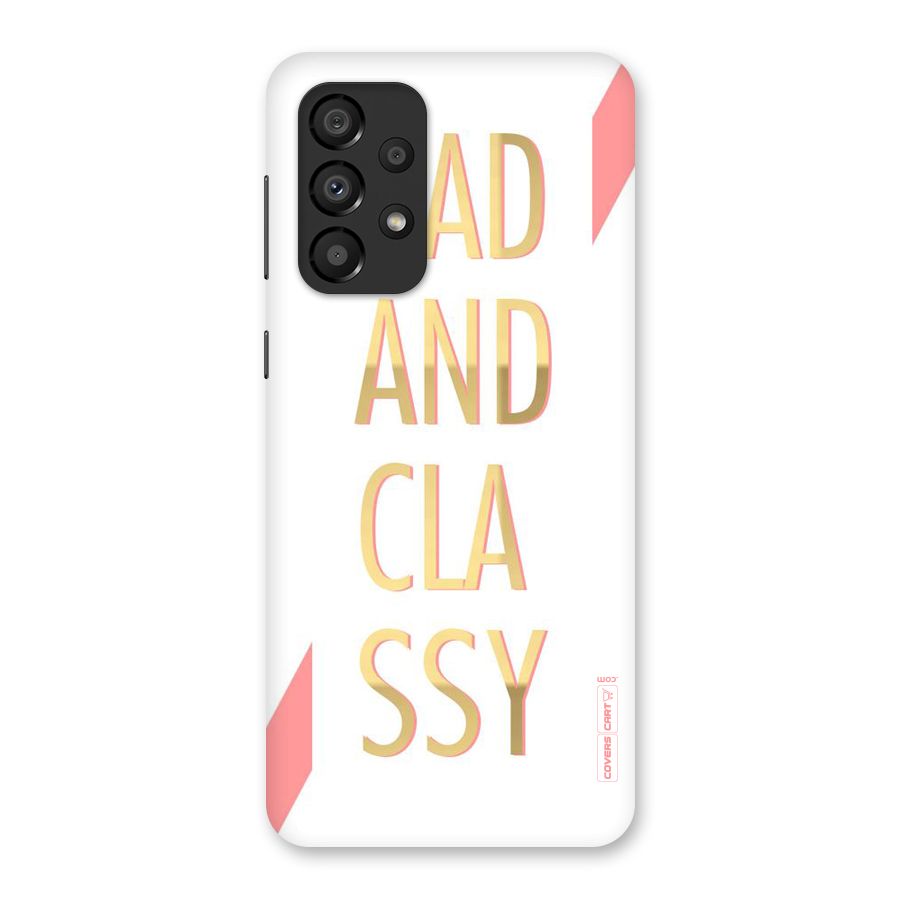 Bad And Classy Back Case for Galaxy A33 5G